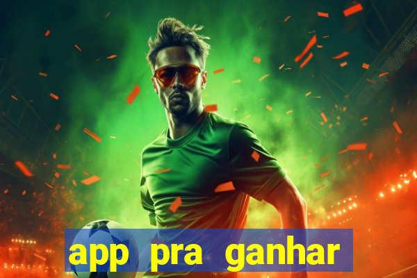 app pra ganhar dinheiro jogando